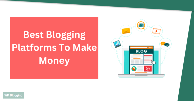 Best Blogging Platforms To Make Money In 2024