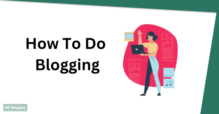 How To Do Blogging In 2024 | Best Ultimate Guide for Beginners