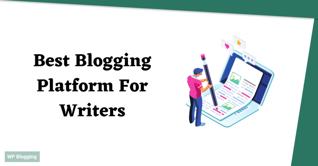 Best Blogging Platform For Writers