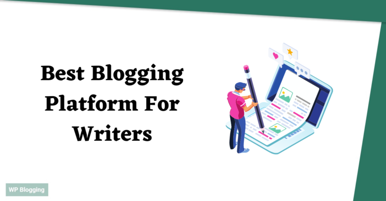 Best Blogging Platform For Writers In 2024