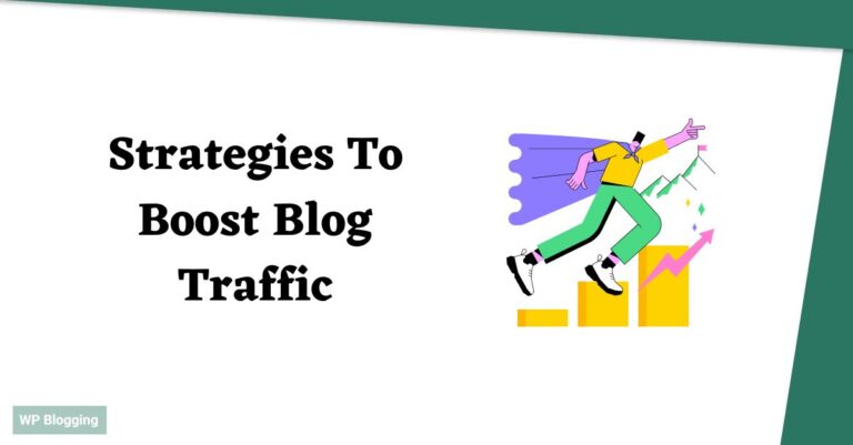 Boost Blog Traffic: 5 Proven Strategies To Target In 2023