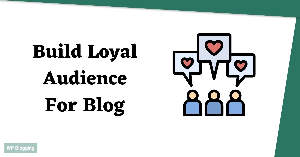 Building a Loyal Blog Audience Strategies That Work