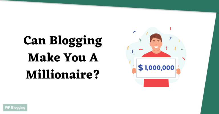 Can Blogging Make You A Millionaire?