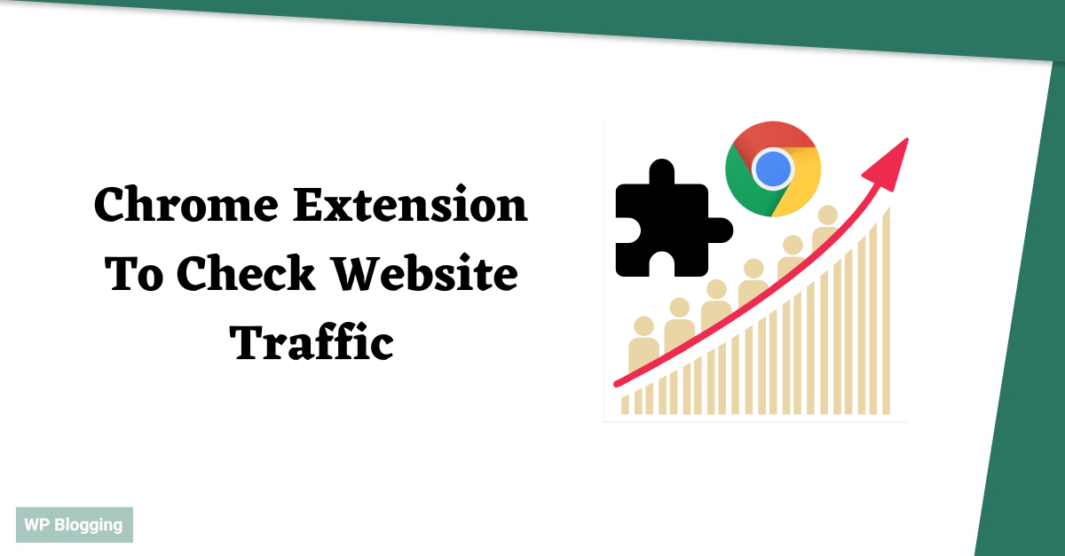 Chrome Extension To Check Website Traffic