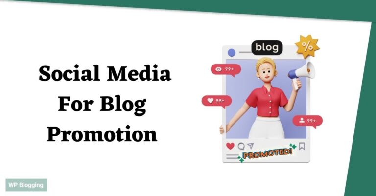 9 Expert Tips To Use Social Media For Blog Promotion In 2023