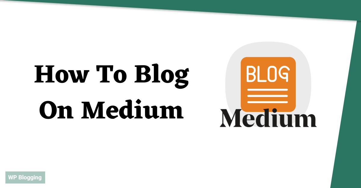 How To Blog On Medium