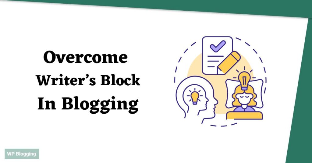 How to Overcome Writer’s Block in Blogging