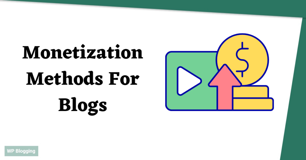 What Are Monetization Methods For Blogs