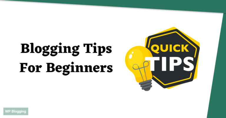 What Are The Easy Blogging Tips for Beginners In 2023?