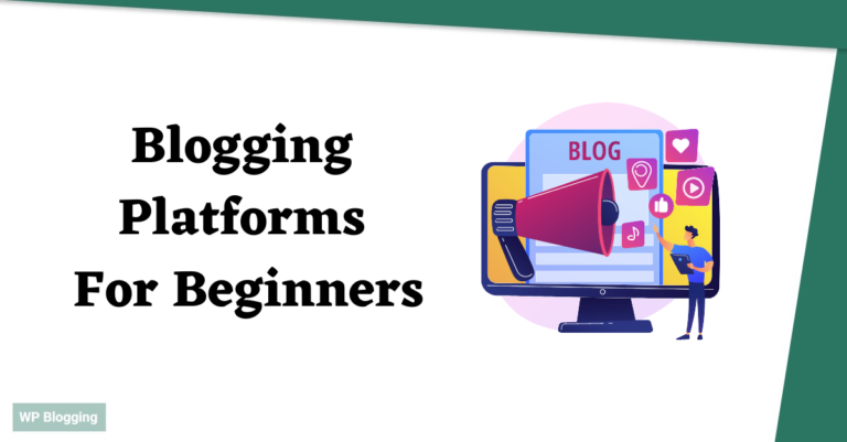 What Are The Quick & Easy Blogging Platforms For Beginners In 2023?