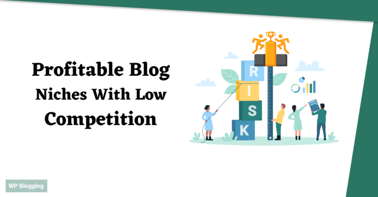 Profitable Blog Niches With Low Competition (2024)